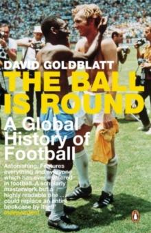 The Ball is Round : A Global History of Football