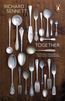 Together : The Rituals, Pleasures and Politics of Cooperation