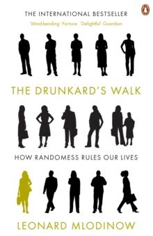 The Drunkard's Walk : How Randomness Rules Our Lives