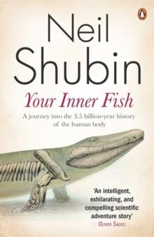 Your Inner Fish : The amazing discovery of our 375-million-year-old ancestor