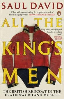 All The King's Men : The British Redcoat in the Era of Sword and Musket