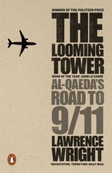 The Looming Tower : Al Qaeda's Road to 9/11