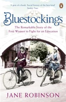 Bluestockings : The Remarkable Story of the First Women to Fight for an Education