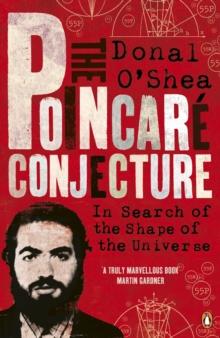 The Poincare Conjecture : In Search of the Shape of the Universe