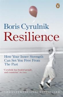 Resilience : How your inner strength can set you free from the past