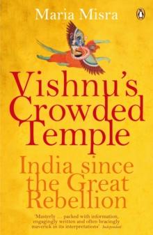 Vishnu's Crowded Temple : India Since the Great Rebellion