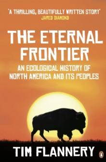 The Eternal Frontier : An Ecological History of North America and its Peoples