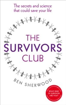 The Survivors Club : The secrets and science that could save your life