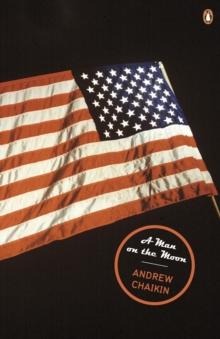 A Man on the Moon : The Voyages of the Apollo Astronauts