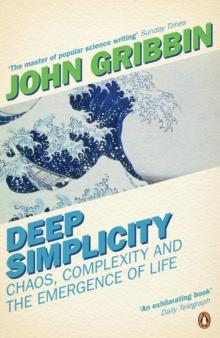 Deep Simplicity : Chaos, Complexity and the Emergence of Life