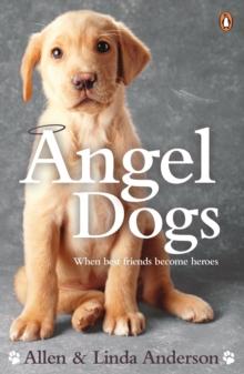 Angel Dogs : When best friends become heroes