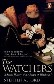 The Watchers : A Secret History of the Reign of Elizabeth I