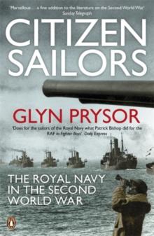 Citizen Sailors : The Royal Navy in the Second World War