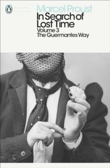 In Search of Lost Time: Volume 3 : The Guermantes Way