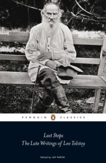 Last Steps: The Late Writings of Leo Tolstoy