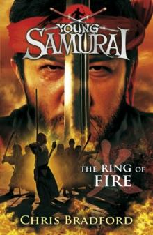 The Ring Of Fire (Young Samurai, Book 6)