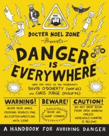 Danger Is Everywhere: A Handbook For Avoiding Danger