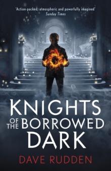 Knights Of The Borrowed Dark (Knights Of The Borrowed Dark Book 1)