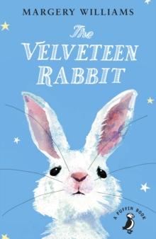 The Velveteen Rabbit : Or How Toys Became Real