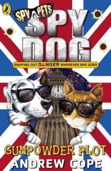 Spy Dog: The Gunpowder Plot