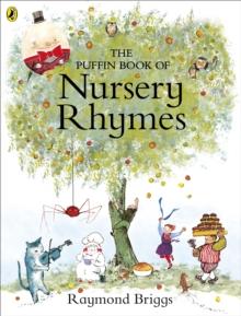 The Puffin Book Of Nursery Rhymes : Originally Published As The Mother Goose Treasury