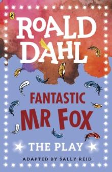 Fantastic Mr Fox : The Play