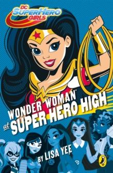 DC Super Hero Girls: Wonder Woman at Super Hero High