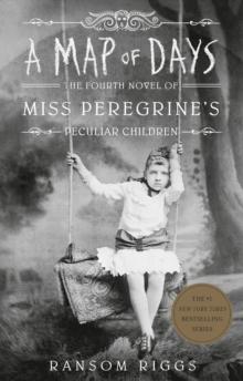 A Map of Days : Miss Peregrine's Peculiar Children