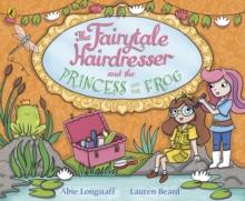 The Fairytale Hairdresser and the Princess and the Frog