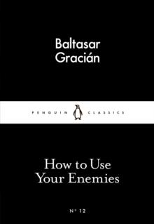 How to Use Your Enemies