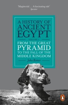 A History of Ancient Egypt, Volume 2 : From the Great Pyramid to the Fall of the Middle Kingdom