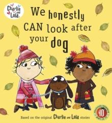 Charlie And Lola: We Honestly Can Look After Your Dog