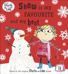 Charlie and Lola: Snow is my Favourite and my Best