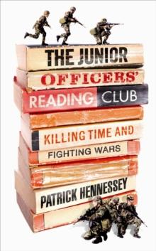 The Junior Officers' Reading Club : Killing Time and Fighting Wars