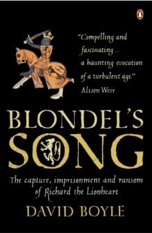 Blondel's Song : The capture, Imprisonment and Ransom of Richard the Lionheart