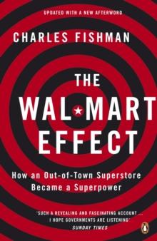 The Wal-Mart Effect : How an Out-of-town Superstore Became a Superpower