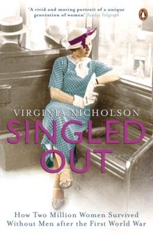 Singled Out : How Two Million Women Survived without Men After the First World War