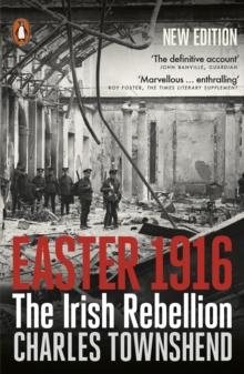 Easter 1916 : The Irish Rebellion