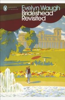 Brideshead Revisited : The Sacred and Profane Memories of Captain Charles Ryder