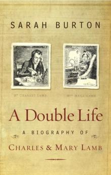 A Double Life : A Biography of Charles and Mary Lamb