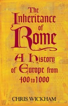 The Inheritance of Rome : A History of Europe from 400 to 1000