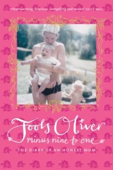 Minus Nine to One : The Diary of an Honest Mum