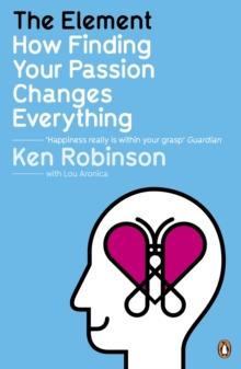 The Element : How Finding Your Passion Changes Everything