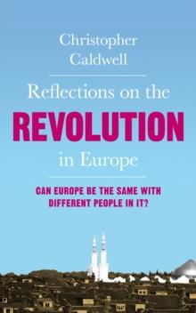 Reflections on the Revolution in Europe : Immigration, Islam and the West