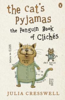 The Cat's Pyjamas : The Penguin Book of Cliches