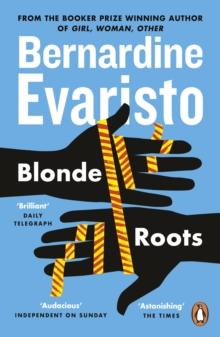 Blonde Roots : From the Booker prize-winning author of Girl, Woman, Other