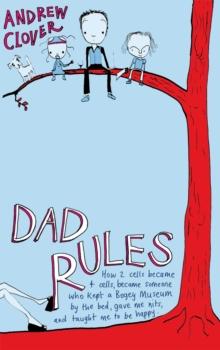 Dad Rules : How My Children Taught Me To Be a Good Parent