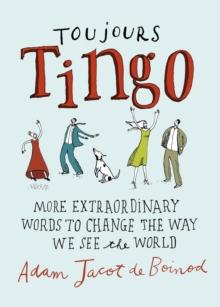 Toujours Tingo : Extraordinary Words to Change the Way We See the World