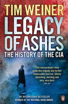 Legacy of Ashes : The History of the CIA