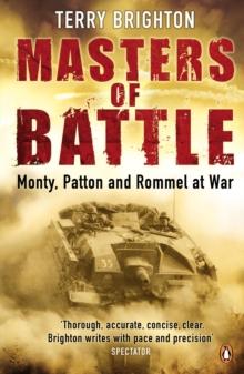 Masters of Battle : Monty, Patton and Rommel at War